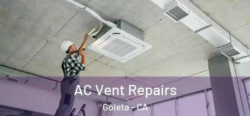  AC Vent Repairs Goleta - CA