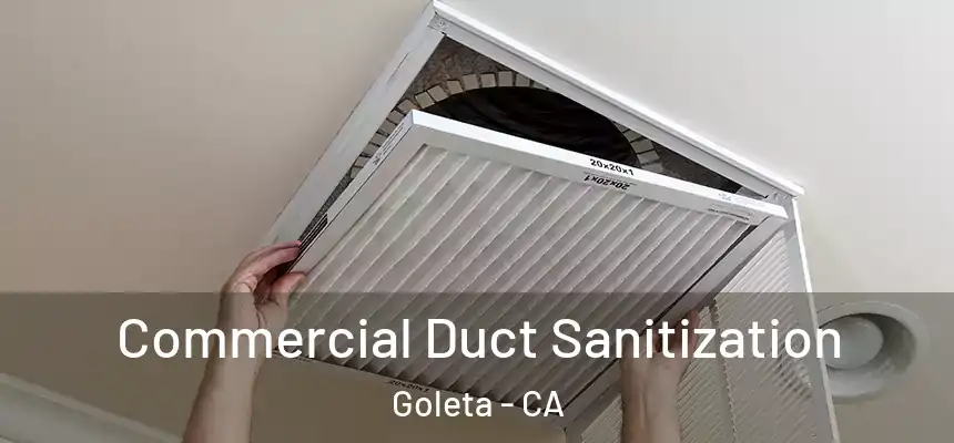  Commercial Duct Sanitization Goleta - CA