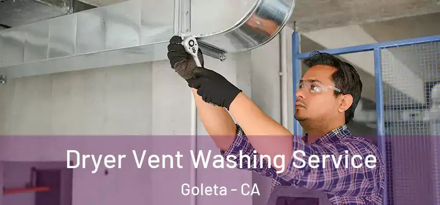  Dryer Vent Washing Service Goleta - CA