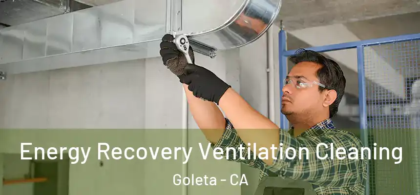 Energy Recovery Ventilation Cleaning Goleta - CA