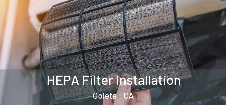 HEPA Filter Installation Goleta - CA