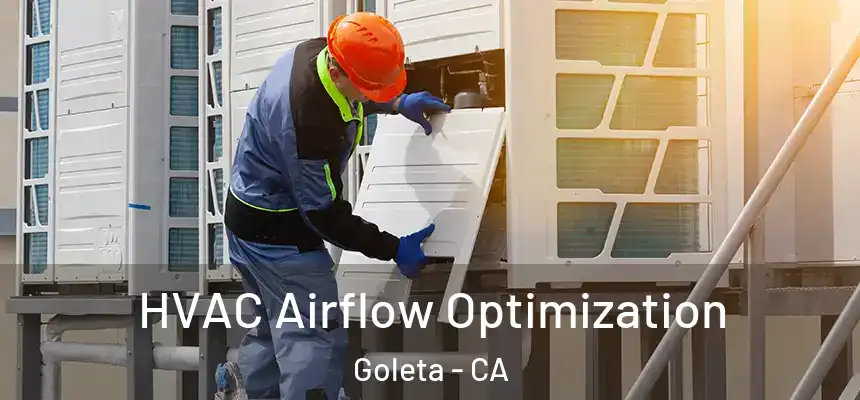  HVAC Airflow Optimization Goleta - CA