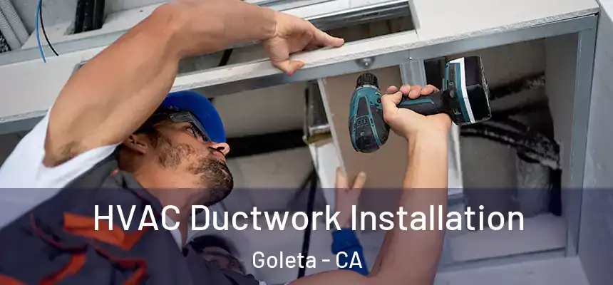 HVAC Ductwork Installation Goleta - CA