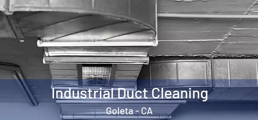 Industrial Duct Cleaning Goleta - CA