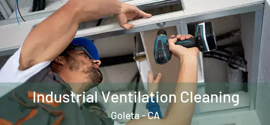Industrial Ventilation Cleaning Goleta - CA