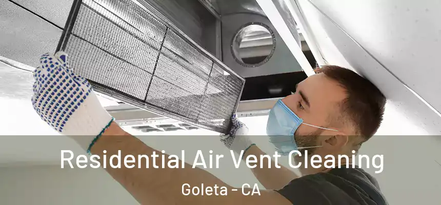 Residential Air Vent Cleaning Goleta - CA