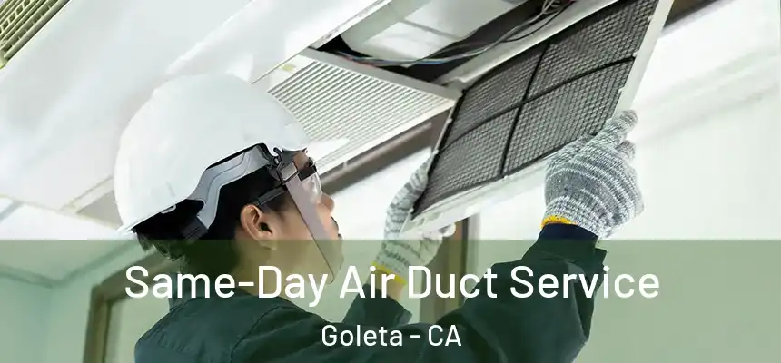 Same-Day Air Duct Service Goleta - CA