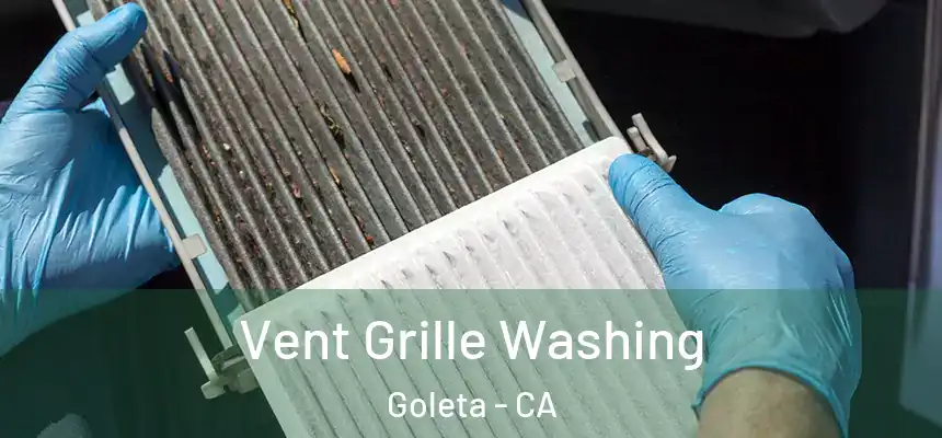 Vent Grille Washing Goleta - CA