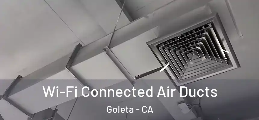 Wi-Fi Connected Air Ducts Goleta - CA